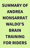 Summary of Andrea Monsarrat Waldo's Brain Training for Riders (eBook, ePUB)
