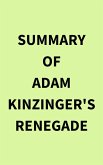 Summary of Adam Kinzinger's Renegade (eBook, ePUB)