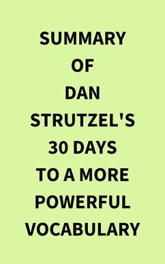 Summary of Dan Strutzel's 30 Days to a More Powerful Vocabulary (eBook, ePUB) - IRB Media