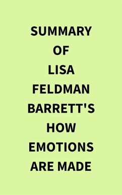 Summary of Lisa Feldman Barrett's How Emotions Are Made (eBook, ePUB) - IRB Media