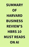 Summary of Harvard Business Review's HBRs 10 Must Reads on AI (eBook, ePUB)