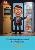 The Sticky Adventure of Mr.Toffeenose and His Quantum-Fridge (The Wacky Creations, #1) (eBook, ePUB)