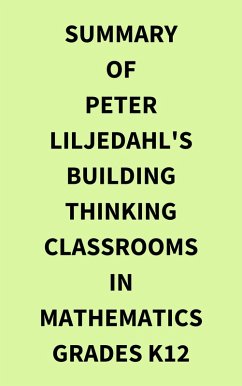 Summary of Peter Liljedahl's Building Thinking Classrooms in Mathematics Grades K12 (eBook, ePUB) - IRB Media