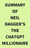 Summary of Neil Dagger's The ChatGPT Millionaire (eBook, ePUB)
