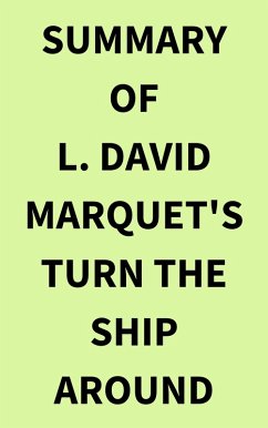 Summary of L. David Marquet's Turn the Ship Around (eBook, ePUB) - IRB Media
