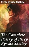 The Complete Poetry of Percy Bysshe Shelley (eBook, ePUB)