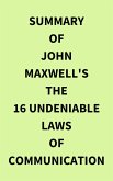 Summary of John Maxwell's The 16 Undeniable Laws of Communication (eBook, ePUB)