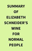 Summary of Elizabeth Schneider's Wine for Normal People (eBook, ePUB)