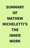 Summary of Mathew Micheletti's The Inner Work (eBook, ePUB)