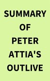 Summary of Peter Attia's Outlive (eBook, ePUB)