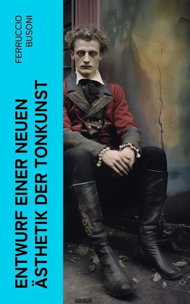 Entwurf einer neuen Ästhetik der Tonkunst (eBook, ePUB)