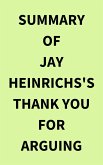 Summary of Jay Heinrichs's Thank You for Arguing (eBook, ePUB)