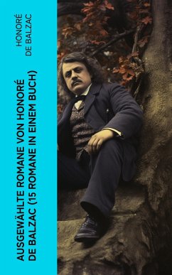 Ausgewählte Romane von Honoré de Balzac (15 Romane in einem Buch) (eBook, ePUB) - Balzac, Honoré de