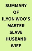 Summary of Ilyon Woo's Master Slave Husband Wife (eBook, ePUB)