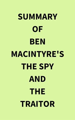 Summary of Ben Macintyre's The Spy and the Traitor (eBook, ePUB) - IRB Media