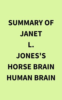 Summary of Janet L. Jones's Horse Brain Human Brain (eBook, ePUB) - IRB Media