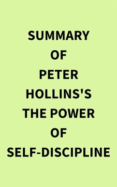 Cover Summary of Peter Hollins's The Power of Self-Discipline (eBook, ePUB)