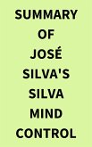 Summary of Jose´ Silva's Silva Mind Control Method (eBook, ePUB)