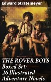 THE ROVER BOYS Boxed Set: 26 Illustrated Adventure Novels (eBook, ePUB)