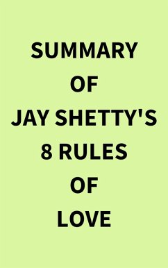 Cover Summary of Jay Shetty's 8 Rules of Love (eBook, ePUB)