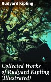 Collected Works of Rudyard Kipling (Illustrated) (eBook, ePUB)