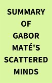 Summary of Gabor Mate´'s Scattered Minds (eBook, ePUB)