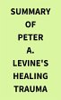 Summary of Peter A. Levine's Healing... - Bild 1