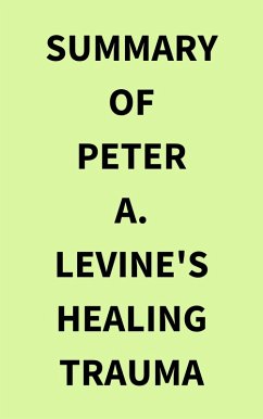 Summary of Peter A. Levine's Healing Trauma (eBook, ePUB) - IRB Media