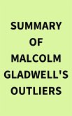 Summary of Malcolm Gladwell's Outliers (eBook, ePUB)