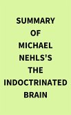 Summary of Michael Nehls's The Indoctrinated Brain (eBook, ePUB)