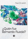 ¿Quién fue Bernardo Rueda? (eBook, ePUB)