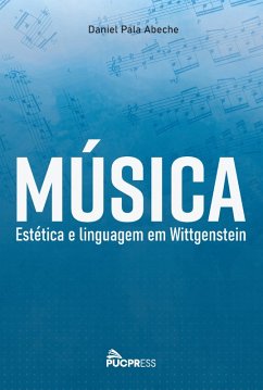 Música, Estética e Linguagem em Wittgenstein (eBook, ePUB) - Abeche, Daniel Pala