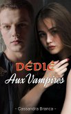 Dédié Aux Vampires (eBook, ePUB)