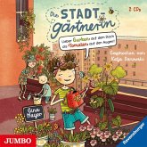 Lieber Gurken auf dem Dach als Tomaten auf den Augen! / Die Stadtgärtnerin Bd.1 (Audio-CD)