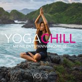 Yoga Chill Vol. 3 - Meine Entspannungsreise