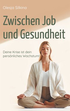 Zwischen Job und Gesundheit (eBook, ePUB) - Silkina, Olesja
