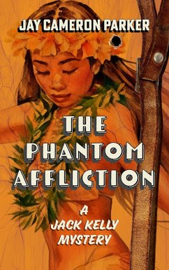 The Phantom Affliction (A Jack Kelly Mystery, #1) (eBook, ePUB) - Parker, Jay Cameron