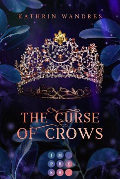 The Curse of Crows (Broken Crown 2) (eBook, ePUB) - Wandres, Kathrin
