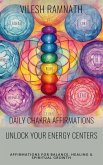 Daily Chakra Affirmations - Unlock Your Energy Centers (eBook, ePUB)