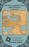 The History and Rise of the Seljuk Caliphate (eBook, ePUB) The History and Rise of the Seljuk Caliphate (eBook, ePUB)