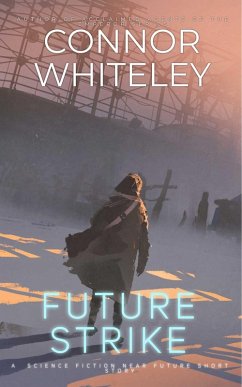 Future Strike: A Science Fiction Near Future Short Story (eBook, ePUB) - Whiteley, Connor