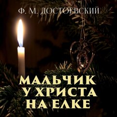 The Beggar Boy at Christ's Christmas Tree (MP3-Download) - Dostoevsky, Fyodor