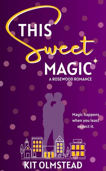 This Sweet Magic (Rosewood, #1) (eBook, ePUB) This Sweet Magic (Rosewood, #1) (eBook, ePUB)