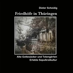 Friedhöfe in Thüringen (eBook, ePUB) - Scheidig, Dieter