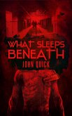 What Sleeps Beneath (eBook, ePUB)