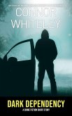 Dark Dependency: A Crime Fiction Short Story (eBook, ePUB) Dark Dependency: A Crime Fiction Short Story (eBook, ePUB)