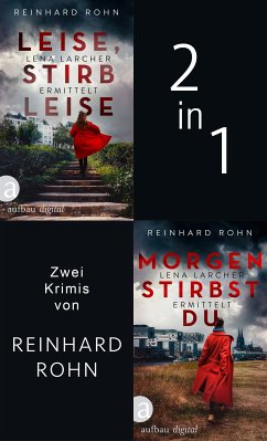 Leise, stirb leise & Morgen stirbst du (eBook, ePUB) - Rohn, Reinhard