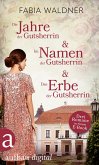 Die Jahre der Gutsherrin & Im Namen der Gutsherrin & Das Erbe der Gutsherrin (eBook, ePUB)