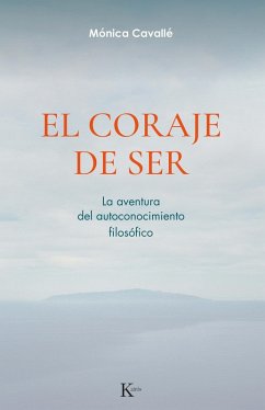 El coraje de ser (eBook, ePUB) - Cavallé, Mónica