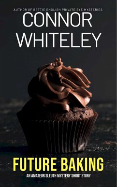 Cover Future Baking: An Amateur Sleuth Mystery Short Story (eBook, ePUB)